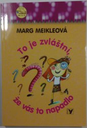To je zvláštní, že vás to napadlo - 