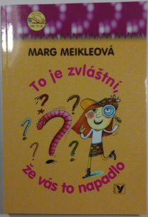 To je zvláštní, že vás to napadlo