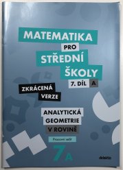 Matematika pro SŠ 7. díl/ A - Analytická geometrie v prostoru ( pracovní sešit ) zkrácená verze - 