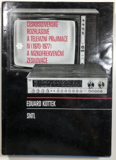 Československé rozhlasové a televizní přijímače IV.(1970-1977) a nízkofrekvenční zesilovače