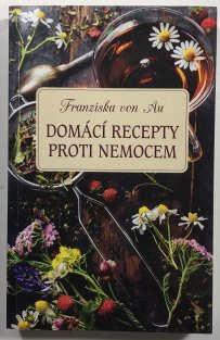 Domácí recepty proti nemocem