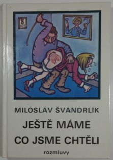 Ještě máme, co jsme chtěli