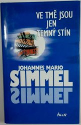 Ve tmě  jsou jen temný stín - 