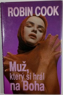 Muž, který si hrál na Boha