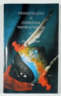 Přemýšlení s Josefem Vavrouškem