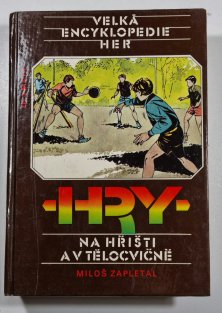 Velká encyklopedie her 3 - Hry na hřišti a v tělocvičně