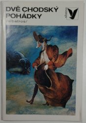Dvě chodský pohádky - 
