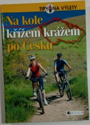Na kole křížem krážem po Česku - 