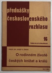 O rodinném životě českých knížat a králů - přednášky československého rozhlasu 16