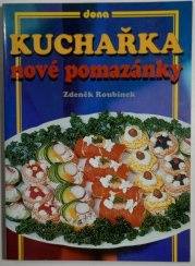 Kuchařka - nové pomazánky - 