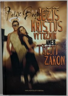 Ježíš Kristus výtržník aneb Třetí zákon