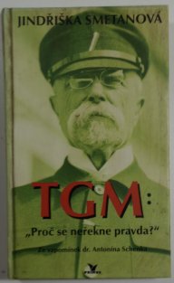 TGM: Proč se neřekne pravda?