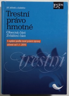 Trestní právo hmotné. Obecná část. Zvláštní část.