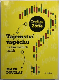 Trading in the Zone - Tajemství úspěchu na burzovních trzích
