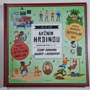 Jak se stát akčním hrdinou - interaktivní čtení pro malé členy komanda agenty & detektivy