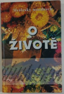 Myšlenky moudrých - O životě