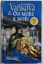 Orel a lev IV. - Od moře k moři - 