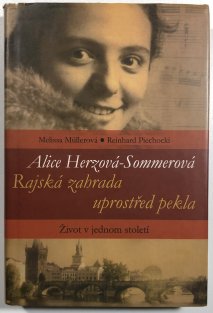 Alice Herzová-Sommerová - Rajská zahrada uprostřed pekla
