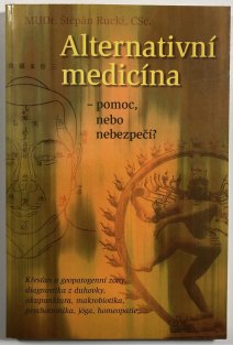 Alternativní medicína - pomoc nebo nebezpečí?