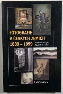 Fotografie v českých zemích 1839-1999 - Chronologie