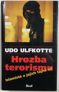 Hrozba terorismu - Islamisté a jejich tajná síť