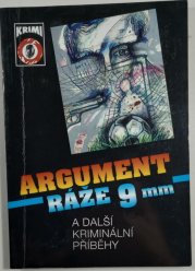 Argument ráže 9 mm - a další kriminální příběhy