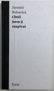 Chtěl jsem jí zazpívat