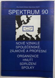 Spektrum 90 - Nově vzniklé společenské, zájmové a profesní organizace, hnutí, sdružení, spolky