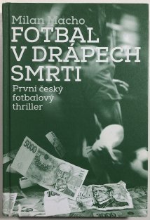 Fotbal v drápech smrti