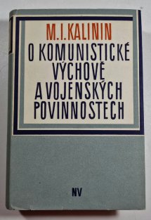 O komunistické výchově a vojenských povinnostech
