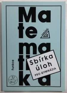 Sbírka úloh z matematiky pro gymnázia - Funkce