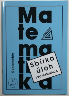 Sbírka úloh z matematiky pro gymnázia - Goniometrie