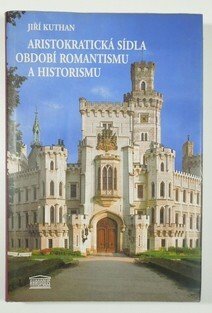 Aristokratická sídla období romantismu a historismu
