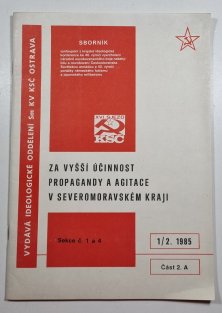 Za vyšší účinnost propagandy a agitace v Severomoravském kraji 1/2 1985 část 2.A