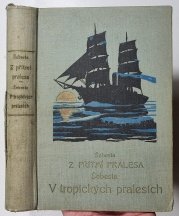 Z přítmý pralesa I.+ II. / V tropických pralesích - 