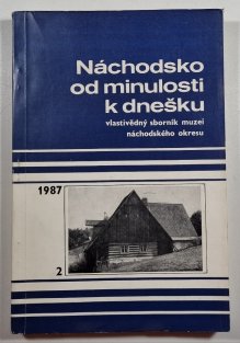 Náchodsko od minulosti k dnešku 2/1987