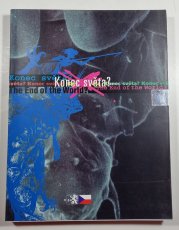 Konec světa? The End of the World? - doprovodná publikace ke stejnojmenné výstavě v paláci Kinských