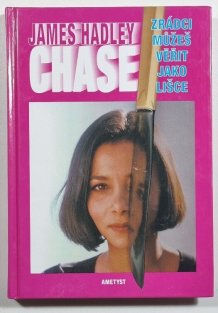 Zrádci můžeš věřit jako lišce