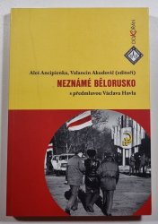 Neznámé Bělorusko - s předmluvou Václava Havla