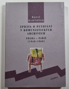 Zpráva o putování v komunistických archivech