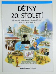 Dějiny 20. století - Dějepisné atlasy pro ZŠ a víceletá gymnázia