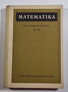 Matematika pro průmyslové školy II.