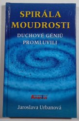 Spirála moudrosti - Duchové géniů promluvili - 