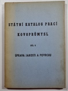 Státní katalog prací kovoprůmysl 6 - Úprava jakosti a povrchu