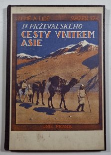 Země a lidé 77 - N. Prželavalského cesty vnitrem Asie