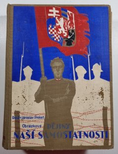 Obrázkové dějiny naší samostatnosti
