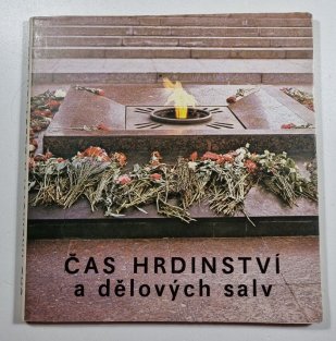 Čas hrdinství a dělových salv