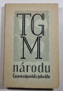 TGM národu - Časové odpovědi z jeho díla