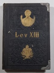 Našeho svatého Otce papeže Lva XIII. život a působení - ze spisů Dr. Antonína de Waala a Jindřicha Schlichtera