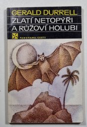 Zlatí netopýři a růžoví holubi - 